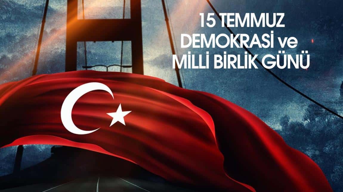 15 Temmuz Demokrasi ve Milli Birlik Günü